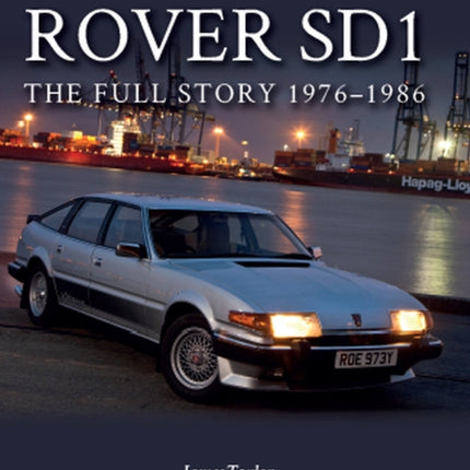 Rover SD1: The Full Story 1976-1986