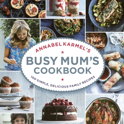 Annabel Karmel’s Busy Mum’s Cookbook