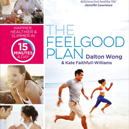 The Feelgood Plan: Happier, Healthier and Slimmer in 15 Minutes a Day