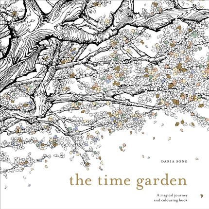 The Time Garden: A magical journey and colouring book