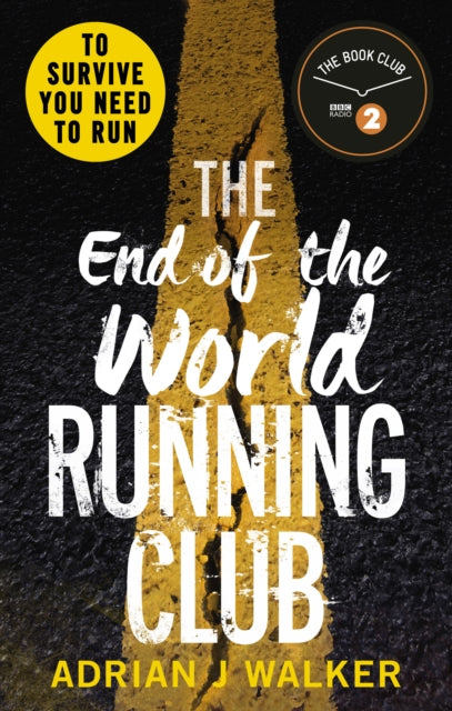 The End of the World Running Club: The ultimate race against time post-apocalyptic thriller