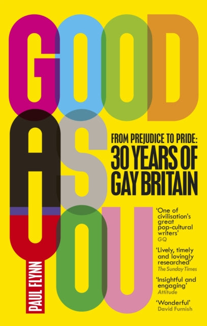 Good As You: From Prejudice to Pride – 30 Years of Gay Britain