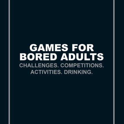 Games for Bored Adults: Challenges. Competitions.