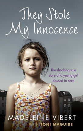 They Stole My Innocence: The shocking true story