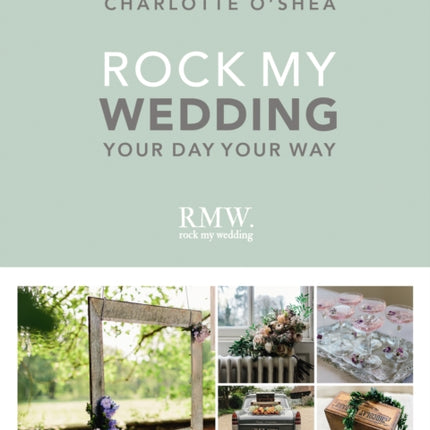 Rock My Wedding: Your Day Your Way