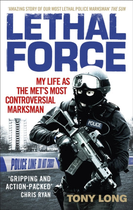 Lethal Force: My Life As the Met’s Most Controversial Marksman