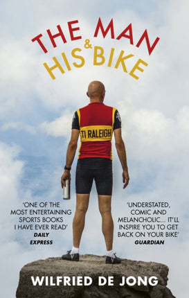 The Man and His Bike: Musings on life and the art of cycling