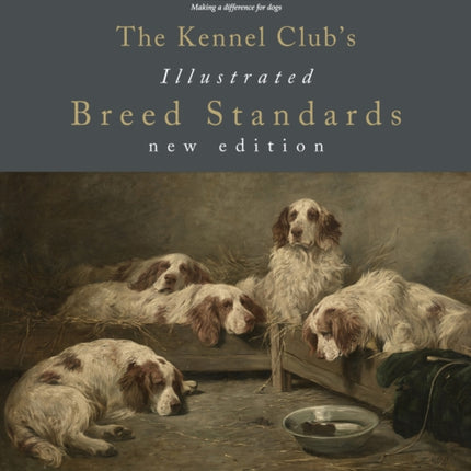 The Kennel Club's Illustrated Breed Standards: