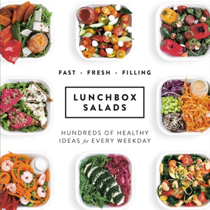 Lunchbox Salads: Recipes to Brighten Up Lunchtime and Fill You Up