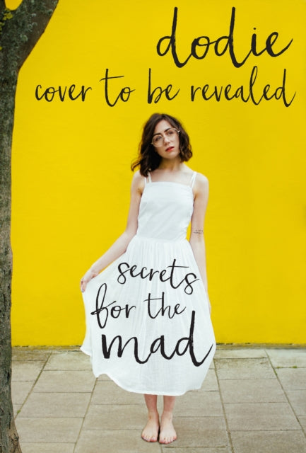 Secrets for the Mad: Obsessions, Confessions and Life Lessons