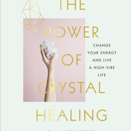 The Power of Crystal Healing: A Beginner’s Guide to Getting Started With Crystals