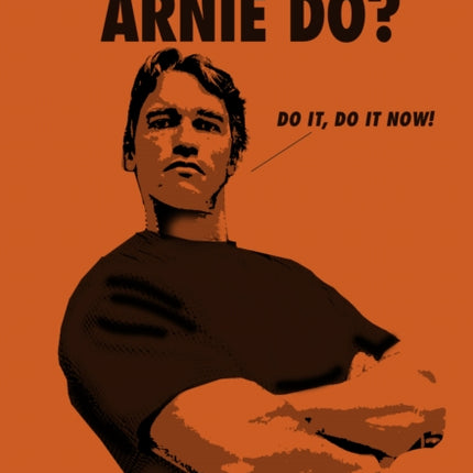 What Would Arnie Do?