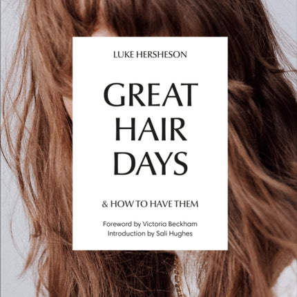 Great Hair Days: & How to Have Them