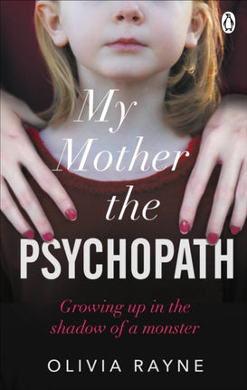 My Mother, the Psychopath: Growing up in the