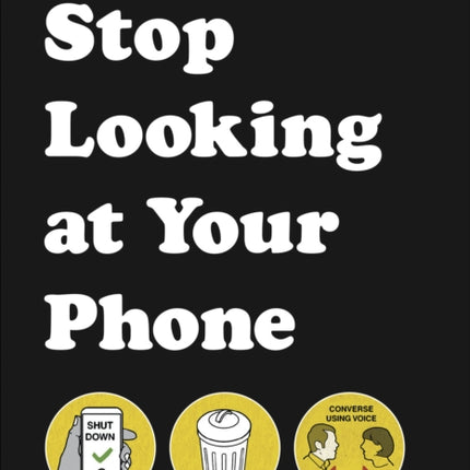 Stop Looking at Your Phone: A Helpful Guide