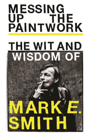 Messing Up the Paintwork: The Wit and Wisdom of
