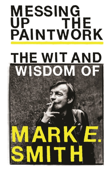 Messing Up the Paintwork: The Wit and Wisdom of