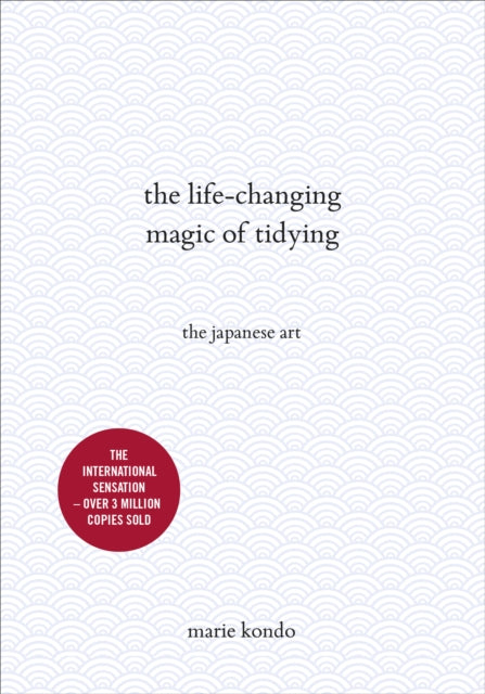 The Life-Changing Magic of Tidying: The Japanese Art