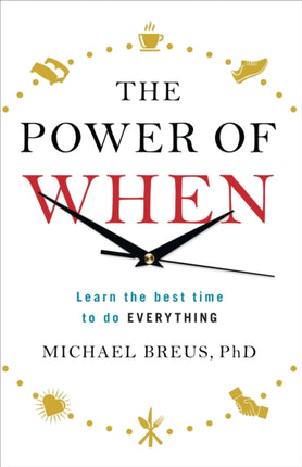 The Power of When: Learn the Best Time to do Everything