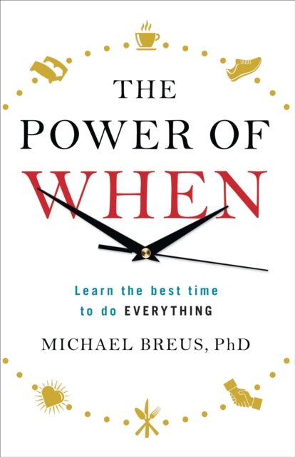 The Power of When: Learn the Best Time to do Everything