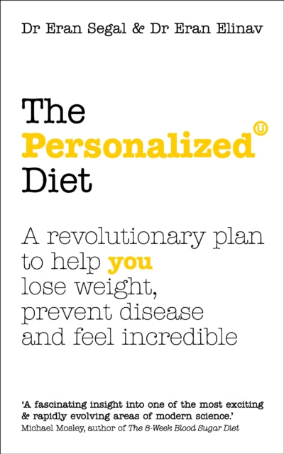 The Personalized Diet: The revolutionary plan to help you lose weight, prevent disease and feel incredible