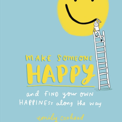 Make Someone Happy and Find Your Own Happiness Along the Way: A Creative Kindness Journal