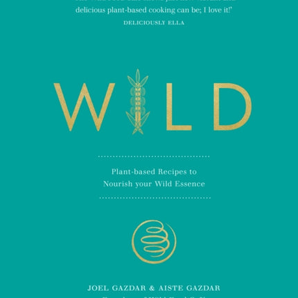 Wild: Plant-based Recipes to Nourish your Wild Essence