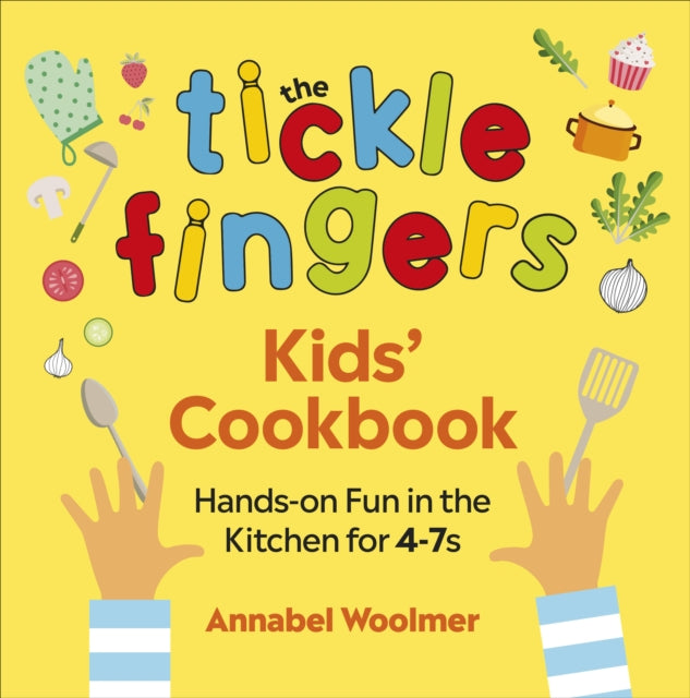 The Tickle Fingers Kids’ Cookbook: Hands-on Fun