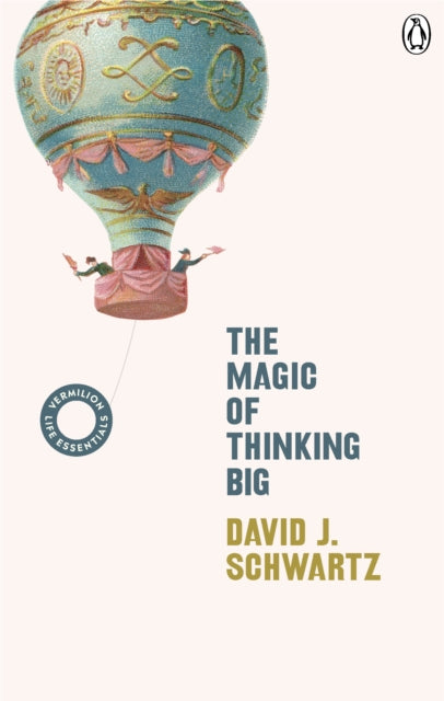 The Magic of Thinking Big: (Vermilion Life