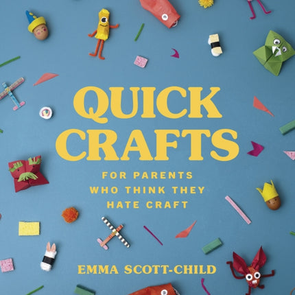 Quick Crafts for Parents Who Think They Hate Craft