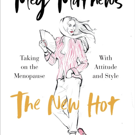 The New Hot: Taking on the Menopause with Attitude and Style