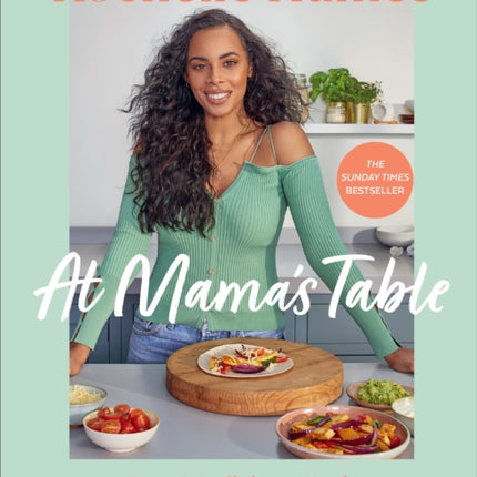 At Mama’s Table: Easy & Delicious Meals From My Family To Yours