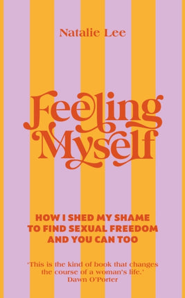 Feeling Myself: How I shed my shame to find