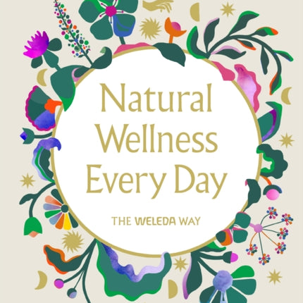 Natural Wellness Every Day: The Weleda Way