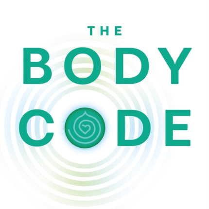 The Body Code: Unlocking your body’s ability to heal itself