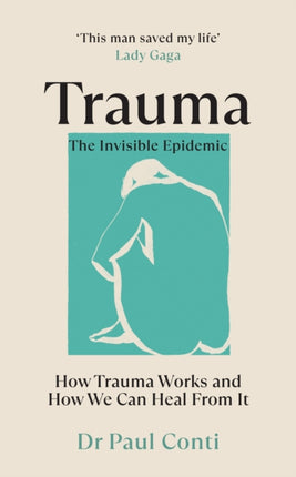 Trauma: The Invisible Epidemic: How Trauma Works