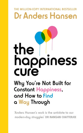 The Happiness Cure: Why You’re Not Built for
