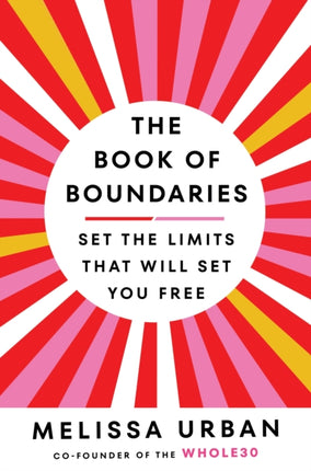 The Book of Boundaries: Set the limits that will set you free