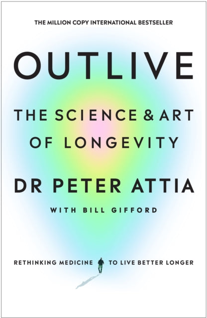 Outlive: The Science and Art of Longevity