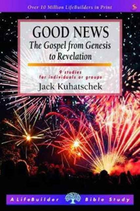 Good News (Lifebuilder Study Guides): The Gospel from Genesis to Revelation