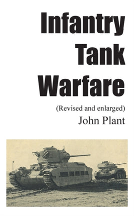 Infantry Tank Warfare (revised and enlarged)