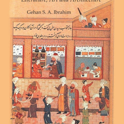 Virtues in Muslim Culture: An Interpretation from Islamic Literature, Art and Architecture