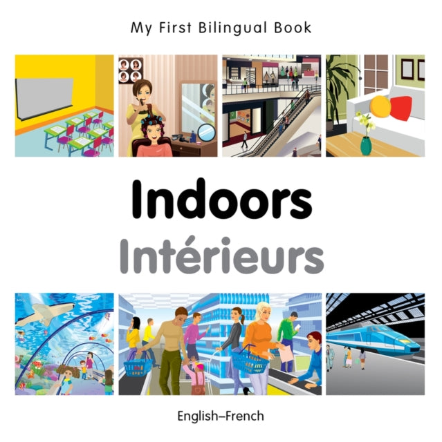 My First Bilingual Book -  Indoors (English-French)