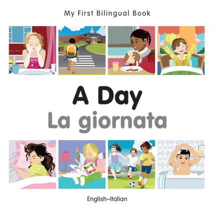 My First Bilingual Book -  A Day (English-Italian)