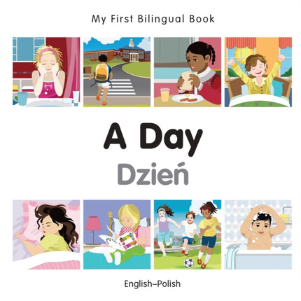 My First Bilingual Book -  A Day (English-Polish)