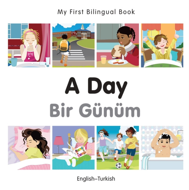 My First Bilingual Book -  A Day (English-Turkish)