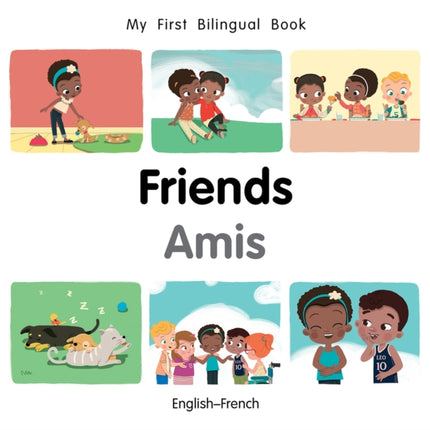 My First Bilingual Book–Friends (English–French)