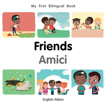 My First Bilingual Book–Friends (English–Italian)