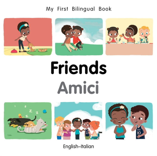 My First Bilingual Book–Friends (English–Italian)