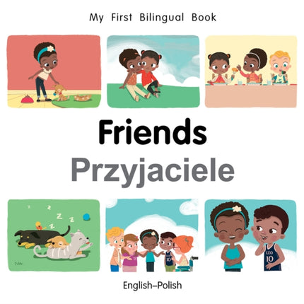 My First Bilingual Book–Friends (English–Polish)